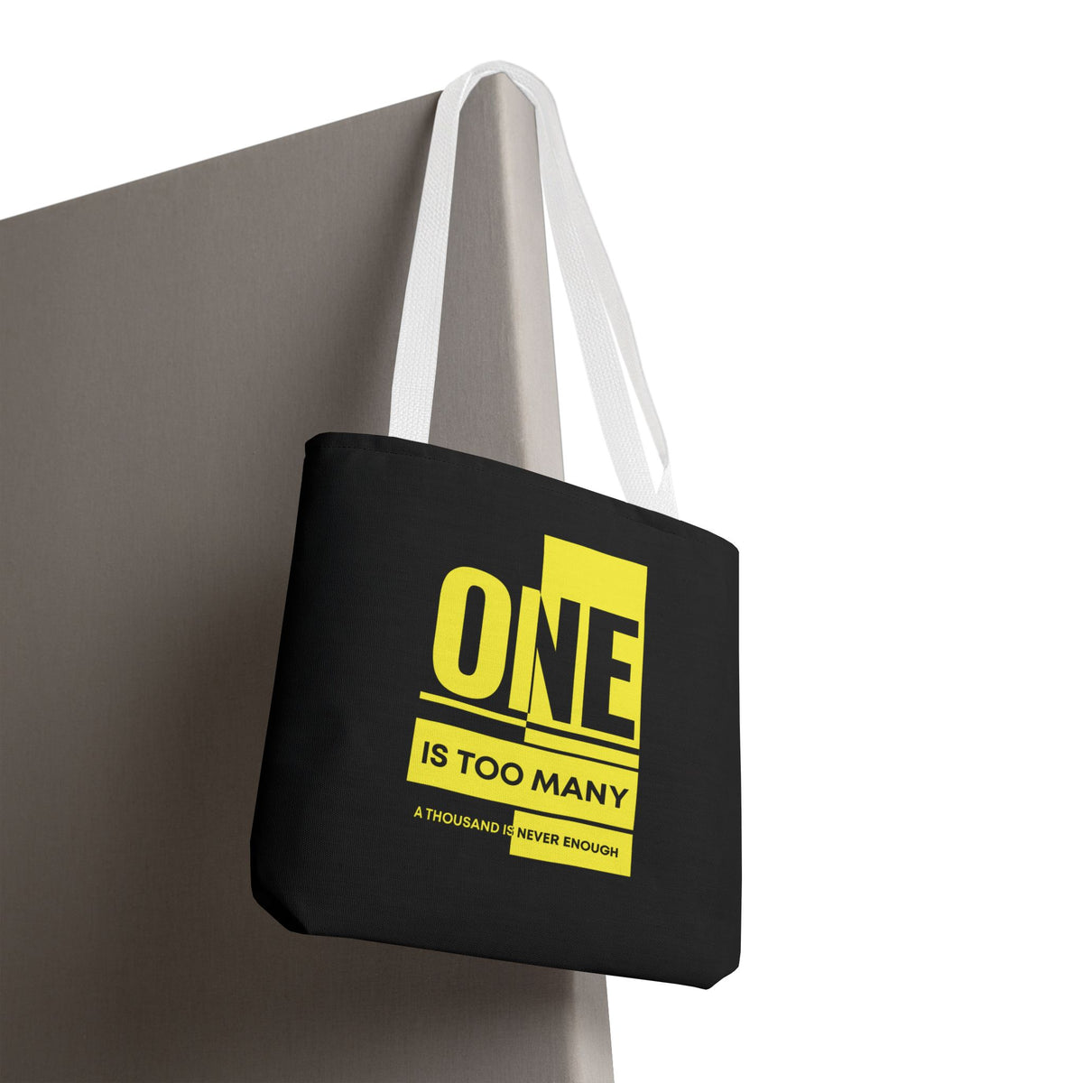 'One is Too Many' Tote Bag