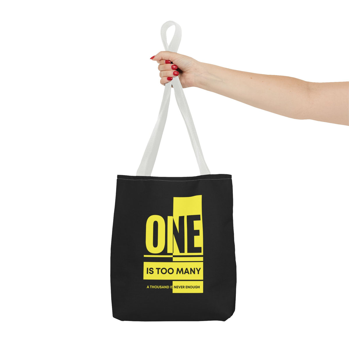 'One is Too Many' Tote Bag