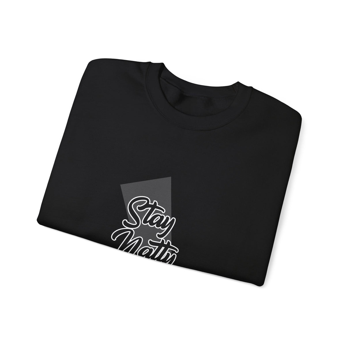 Stay Natty Unisex Crewneck Sweatshirt - Cozy Style for Everyday Comfort