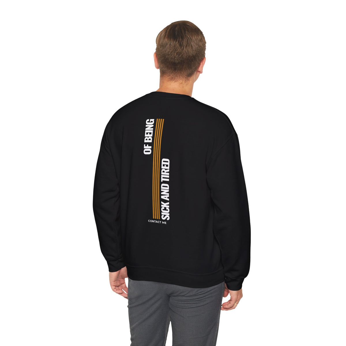 When You’re Sick And Tired of Being Sick And Tired Unisex Heavy Blend™ Crewneck Sweatshirt