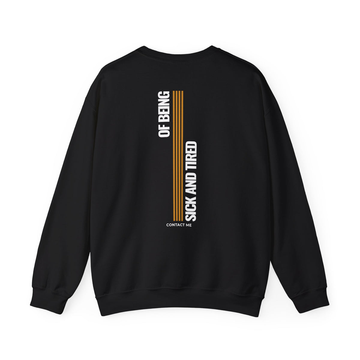 When You’re Sick And Tired of Being Sick And Tired Unisex Heavy Blend™ Crewneck Sweatshirt