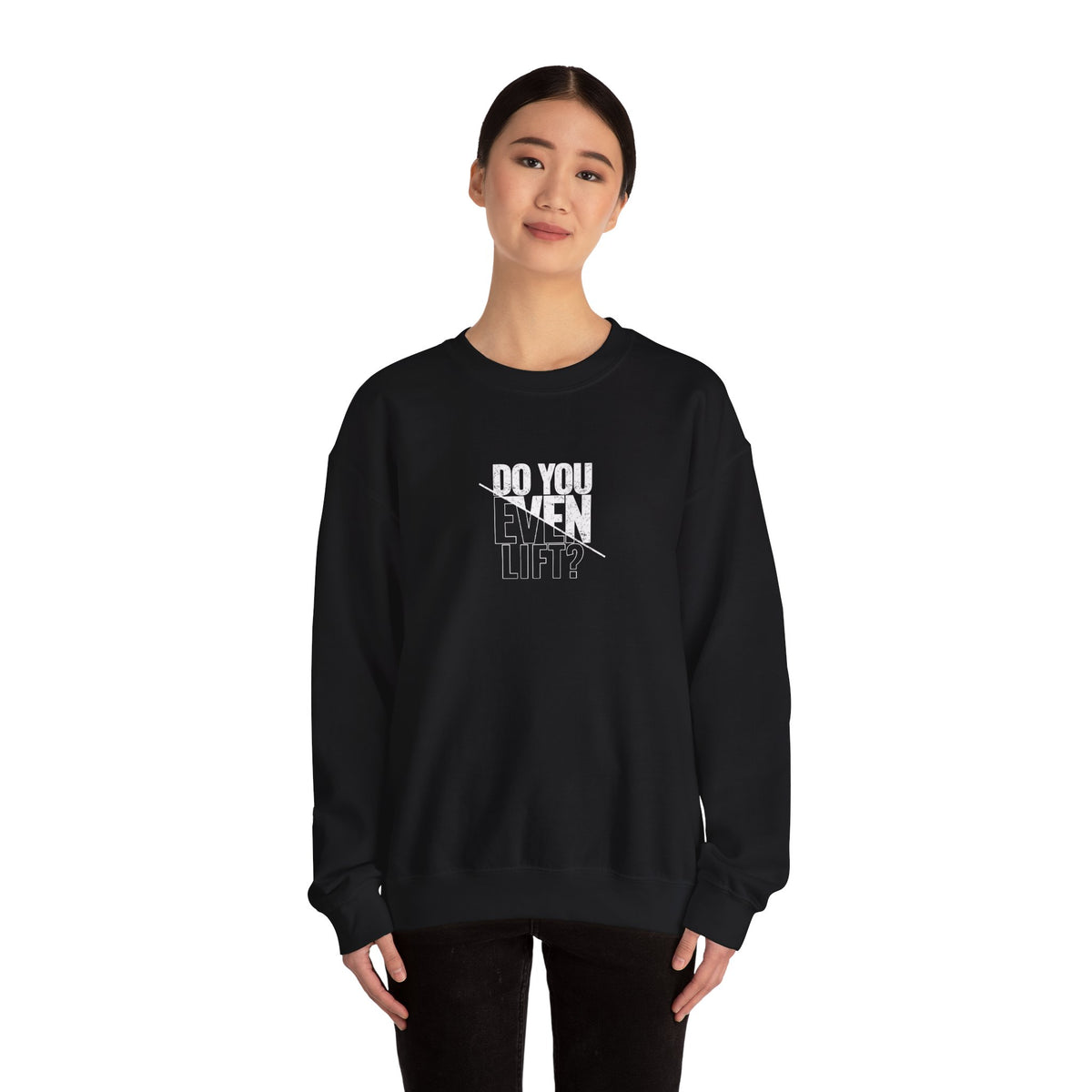 Do You Even Lift? Unisex Crewneck Sweatshirt