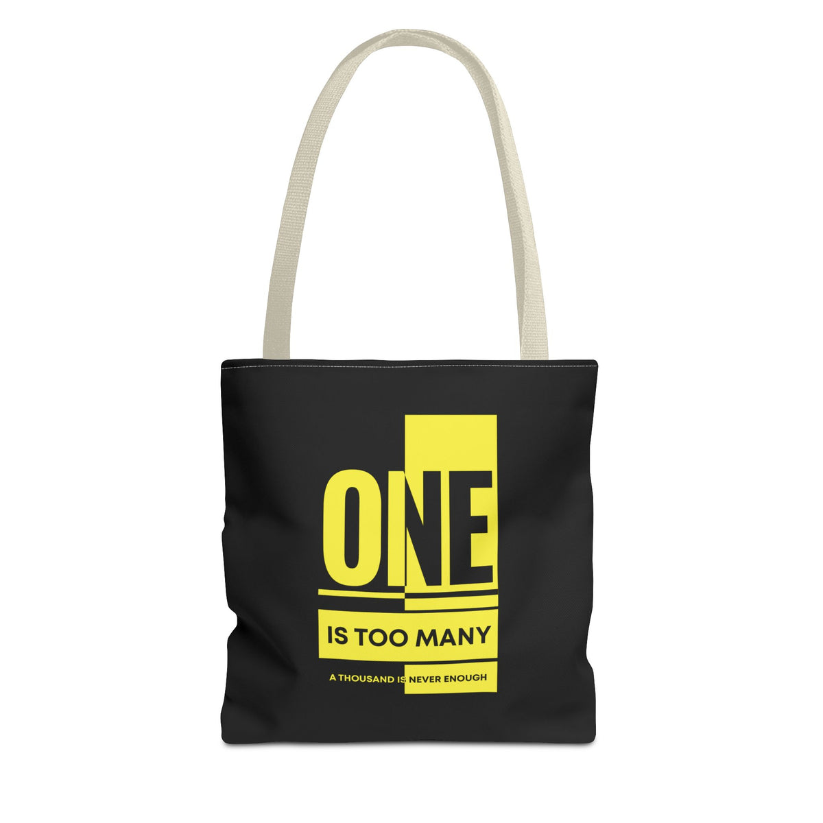'One is Too Many' Tote Bag